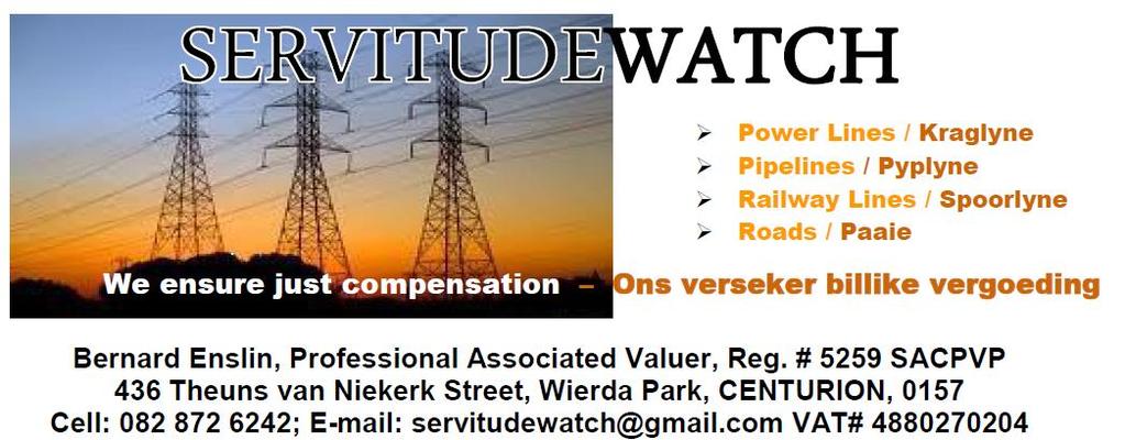 CC Property and Servitude Consultants Registration # 2011/038157/23 436 Theuns van Niekerk Street, Wierda Park, CENTURION, 0157 Cell: 082 872 6242; E-mail: servitudewatch@gmail.