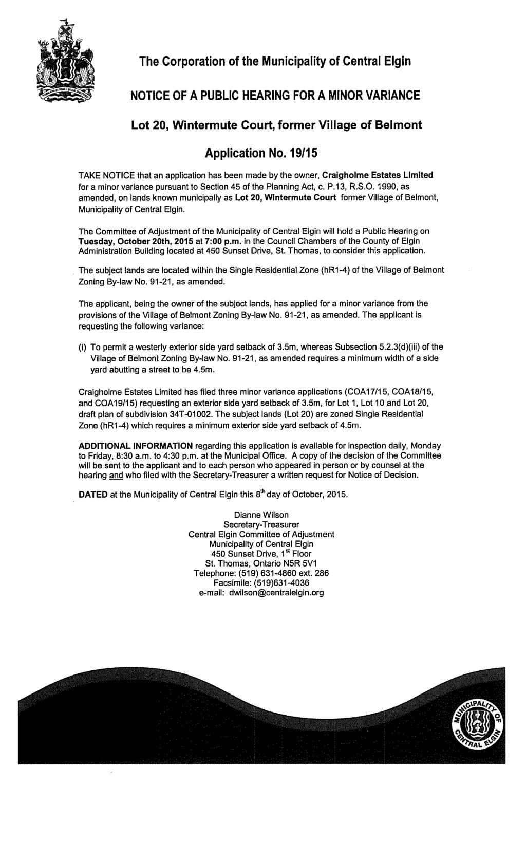 The Corporation of the Municipality of Central Elgin v NOTICE OF A PUBLIC HEARING FOR A MINOR VARIANCE Lot 20, Wintermute Court, former Village of Belmont Application No.