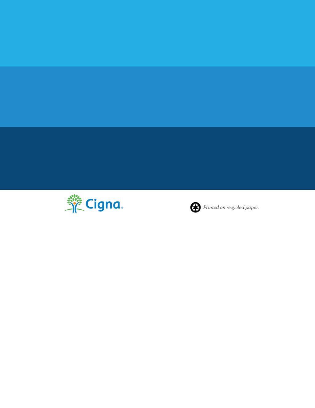 All Cigna products services are provided exclusively by or through operating subsidiaries of Cigna Corporation, including Cigna Health Life Insurance Company, Connecticut General Life Insurance