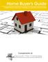 Home Buyer s Guide. A Helpful Guide to Assist you in Making your New Move Run Smoothly! Compliments of: