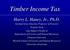 Timber Income Tax. Harry L. Haney, Jr., Ph.D.