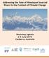 Addressing the Fate of Himalayan Sourced Rivers in the Context of Climate Change. Workshop Agenda 2-4 June 2015 Canberra, Australia