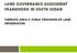 LAND GOVERNANCE ASSESSMENT FRAMEWORK IN SOUTH SUDAN THEMATIC AREA 4: PUBLIC PROVISION OF LAND INFORMATION