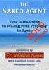 SOLD NAKED AGENT THE VENDIDO. Your Mini-Guide to Selling your Property in Spain. By Shaman Chellaram. Sponsored by.