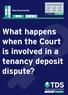 What happens when the Court is involved in a tenancy deposit dispute?