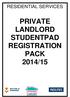 RESIDENTIAL SERVICES PRIVATE LANDLORD STUDENTPAD REGISTRATION PACK 2014/15