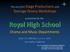Royal High School. Teenage Drama Workshops. Drama and Music Departments. The very first Stage Productions and. presented by the