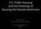 U.S. Public Housing and the Challenge of Housing the Poorest Americans. Lawrence J. Vale Massachusetts Institute of Technology