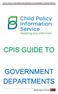 CHILD POLICY INFORMATION SERVICE: GOVERNMENT DEPARTMENTS. #keepingyouinformed 1