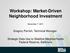 Workshop: Market-Driven Neighborhood Investment