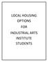 LOCAL HOUSING OPTIONS FOR INDUSTRIAL ARTS INSTITUTE STUDENTS
