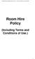 Room Hire Policy (Including Terms and Conditions of Use.)