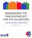 MODERNIZING THE FAIR HOUSING ACT FOR THE 21st CENTURY 2013 FAIR HOUSING TRENDS REPORT