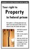 Property. in federal prison. Your right to