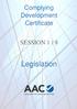 Complying Development Certificate SESSION 1 / 8. Legislation. Version 4 October 2015 Association of Accredited Certifiers