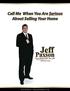 Call Me When You Are Serious About Selling Your Home. Jeff. Paxson. Your REALTOR for Life. Jeff Paxson Team. (317)