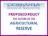 PROPOSED POLICY THE FUTURE OF THE AGRICULTURAL RESERVE