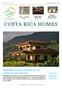COSTA RICA HOMES. Beautiful Home Options in Las Villas de San Buenas. No mandatory build times! You build when it s right for you.