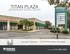 TITAN PLAZA Perrin Beitel Rd., San Antonio, Texas ±22,438 SF AVAILABLE :: FLEX OFFICE SPACE FOR LEASE FOR INFORMATION